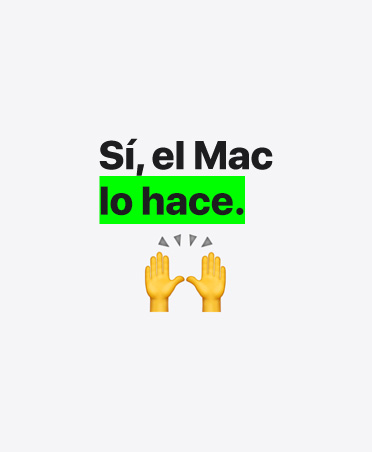 Síp, el Mac lo hace.